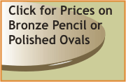 Bronze or grey ovals with flat or pencil polished edges